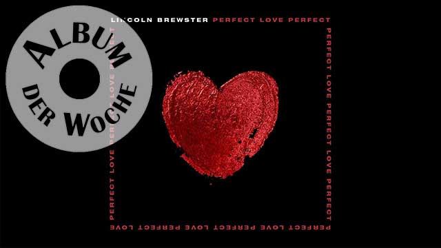 «Perfect Love» von Lincoln Brewster