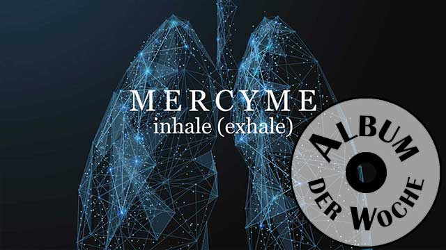 Album «inhale (exhale)» von MercyMe