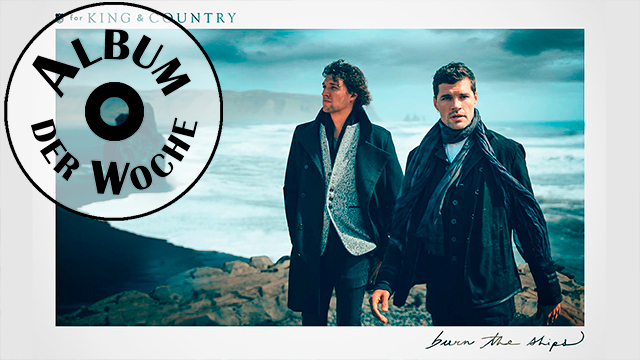 «Burn The Ships» von For King & Country
