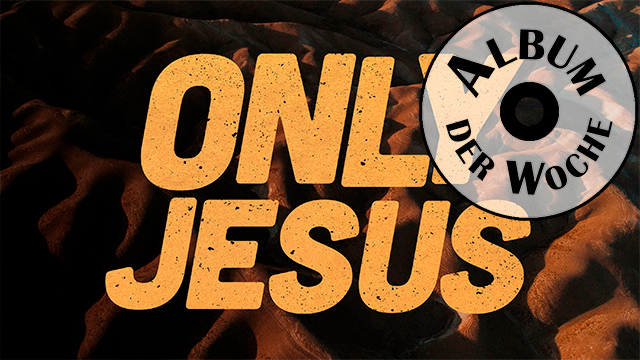 «Only Jesus» von ICF Worship